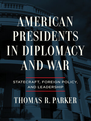 cover image of American Presidents in Diplomacy and War